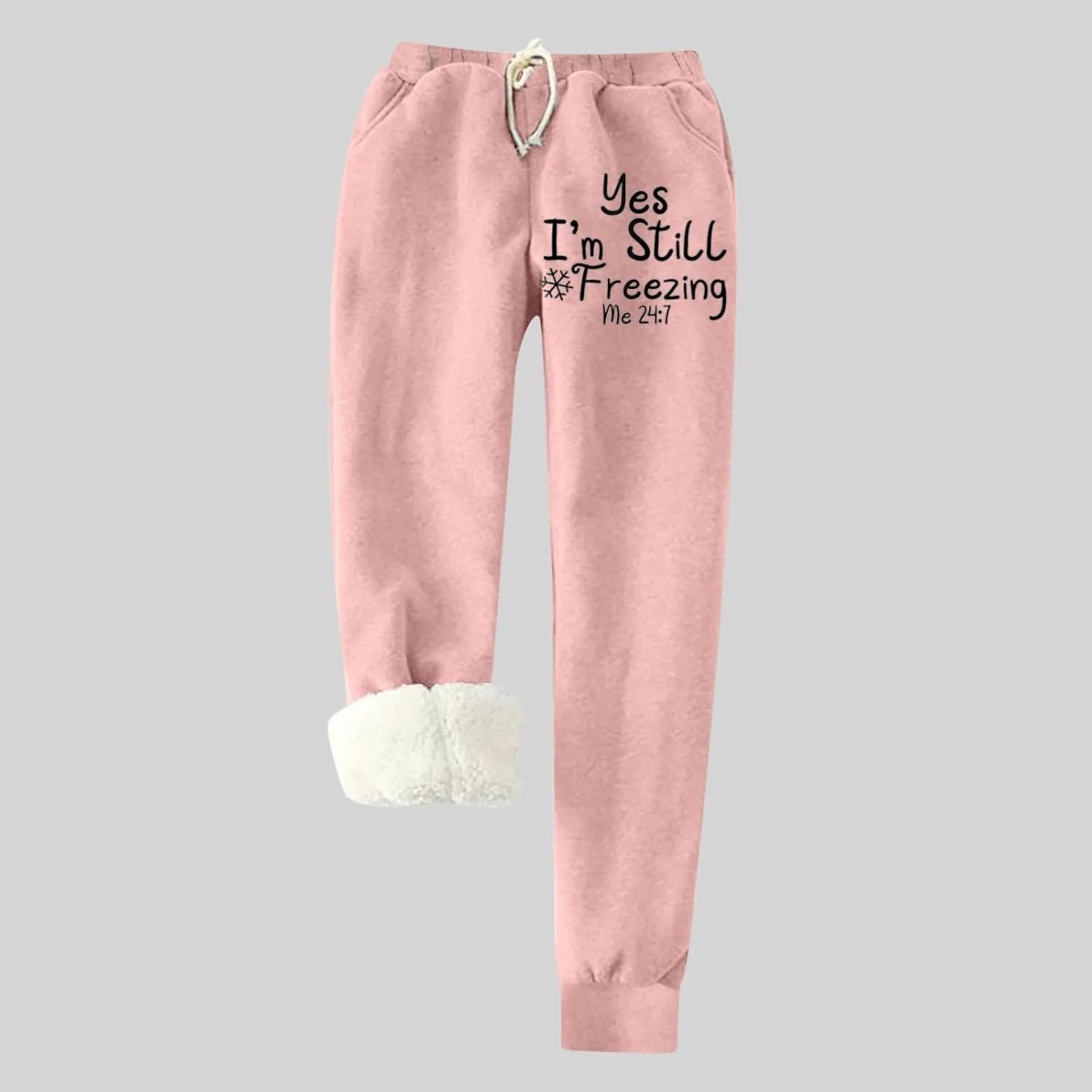 Yes,I'm Still Freezing -Me 24:7 Fleece Sweatpant WomensSherpa Lined Jogger Pant Winter Warm Fuzzy Trouser with Pocket
